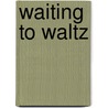Waiting to Waltz by Cynthia Rylant