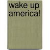Wake Up America! door Jason Johnson