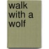 Walk With A Wolf