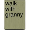 Walk With Granny door Nigel Gray
