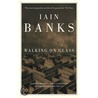 Walking On Glass by Iain M. Banks
