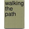 Walking The Path door Michael Kewley