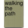 Walking The Path door Peter Paul