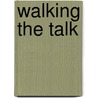 Walking The Talk by Carolyn Taylor