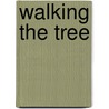 Walking The Tree door Kaaron Warren