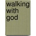 Walking With God