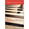 Walking With God by John Eldredge