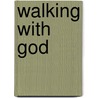Walking with God door E.A. Johnston