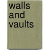 Walls and Vaults door Jordan Howard Sobel