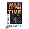 War All the Time by Charles Bukowski