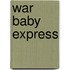 War Baby Express