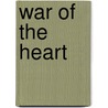 War Of The Heart door Steve Meyer