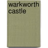 Warkworth Castle door Henry Summerson