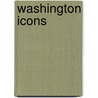 Washington Icons door Harriet Baskas