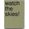 Watch the Skies! door Onbekend