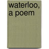 Waterloo, A Poem by Thomas Jackson