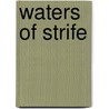 Waters Of Strife door Anonymous Anonymous