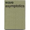 Wave Asymptotics door Onbekend