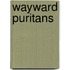 Wayward Puritans