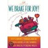 We Brake For Joy