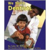 We Need Dentists by Lola Schaefer