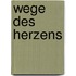 Wege des Herzens