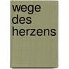 Wege des Herzens by Karen Kingsbury