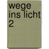 Wege ins Licht 2