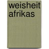 Weisheit Afrikas by Malidoma Patrice Some