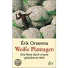 Weiße Plantagen by Erik Orsenna