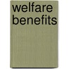 Welfare Benefits door Kevin D. Browne