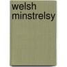 Welsh Minstrelsy by Thomas Jeffrey Prichard