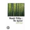 Wendell Phillips by William Carlos Martyn