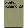 Werke, Volume 29 door Carl Spindler