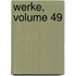 Werke, Volume 49