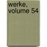 Werke, Volume 54