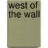 West Of The Wall