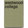 Westwood College door Miriam T. Timpledon