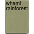 Wham! Rainforest