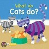 What Do Cats Do? door Dee Phillips