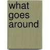 What Goes Around by J. Robson