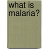 What Is Malaria? door Charles Frederick Oldham