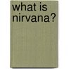 What Is Nirvana? door H.C. Hoskier