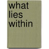 What Lies Within door Gregory Allen Patterson