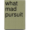 What Mad Pursuit door Francis Crick