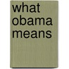 What Obama Means by Jabari Asim