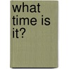 What Time Is It? door A.G. Smith