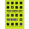 What You Make It door Michael Marshall Smith
