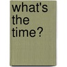 What's The Time? door Tony Bradman