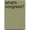 What's Congress? door Nancy Harris